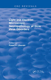 Light And Electron Microscopic Neuropathology of Slow Virus Disorders book cover