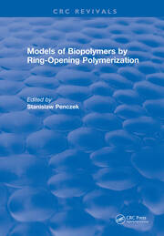 Models of Biopolymers By Ring-Opening Polymerization book cover