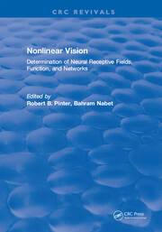 Nonlinear Vision: Determination of Neural Receptive Fields, Function, and Networks book cover