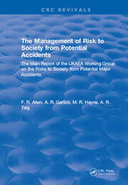 The Management of Risk to Society from Potential Accidents: The Main Report of the UKAEA Working Group on the Risks to Society from Potential Major Accidents book cover