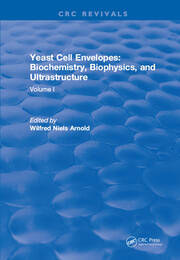 Yeast Cell Envelopes Biochemistry Biophysics and Ultrastructure: Volume I book cover