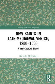 New Saints in Late-Mediaeval Venice, 1200–1500: A Typological Study book cover