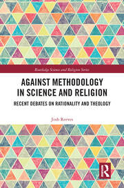 Against Methodology in Science and Religion: Recent Debates on Rationality and Theology book cover