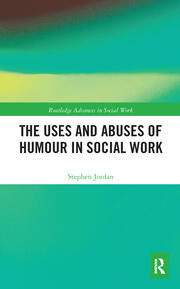 The Uses and Abuses of Humour in Social Work book cover