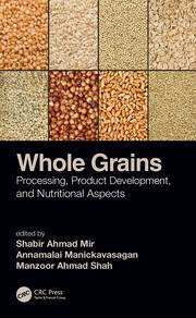 Whole Grains: Processing, Product Development, and Nutritional Aspects book cover
