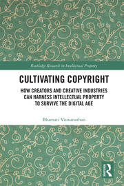 Cultivating Copyright: How Creators and Creative Industries Can Harness Intellectual Property to Survive the Digital Age book cover