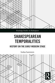 Shakespearean Temporalities: History on the Early Modern Stage book cover