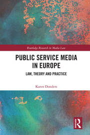 Public Service Media in Europe: Law, Theory and Practice book cover