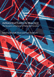 Infrastructures in Practice: The Dynamics of Demand in Networked Societies book cover