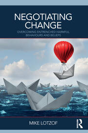 Negotiating Change: Overcoming Entrenched Harmful Behaviours and Beliefs book cover