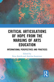 Critical Articulations of Hope from the Margins of Arts Education: International Perspectives and Practices book cover
