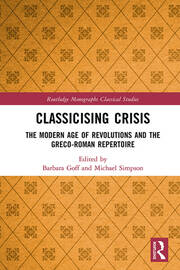 Classicising Crisis: The Modern Age of Revolutions and the Greco-Roman Repertoire book cover