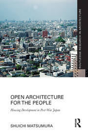Open Architecture for the People: Housing Development in Post-War Japan book cover