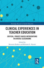 Clinical Experiences in Teacher Education: Critical, Project-Based Interventions in Diverse Classrooms book cover