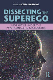 Dissecting the Superego: Moralities Under the Psychoanalytic Microscope book cover