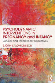 Psychodynamic Interventions in Pregnancy and Infancy: Clinical and Theoretical Perspectives book cover