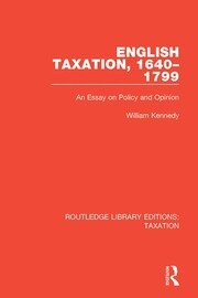 English Taxation, 1640-1799: An Essay on Policy and Opinion book cover