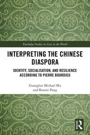 Interpreting the Chinese Diaspora: Identity, Socialisation, and Resilience According to Pierre Bourdieu book cover