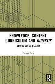 Knowledge, Content, Curriculum and Didaktik: Beyond Social Realism book cover