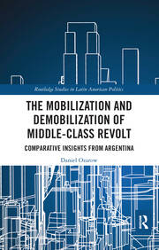 The Mobilization and Demobilization of Middle-Class Revolt: Comparative Insights from Argentina book cover