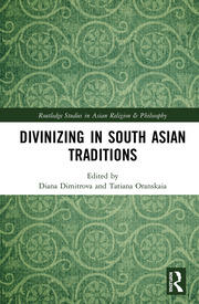 Divinizing in South Asian Traditions book cover