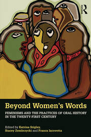 Beyond Women's Words: Feminisms and the Practices of Oral History in the Twenty-First Century book cover