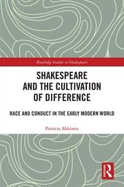 Shakespeare and the Cultivation of Difference: Race and Conduct in the Early Modern World book cover