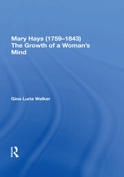 Mary Hays (1759?1843): The Growth of a Woman's Mind book cover