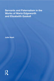 Servants and Paternalism in the Works of Maria Edgeworth and Elizabeth Gaskell book cover
