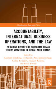 Accountability, International Business Operations and the Law: Providing Justice for Corporate Human Rights Violations in Global Value Chains book cover