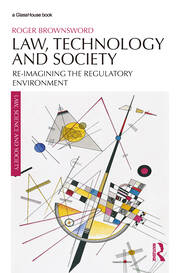 Law, Technology and Society: Reimagining the Regulatory Environment book cover