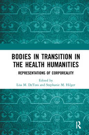 Bodies in Transition in the Health Humanities: Representations of Corporeality book cover