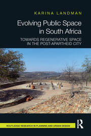 Evolving Public Space in South Africa: Towards Regenerative Space in the Post-Apartheid City book cover