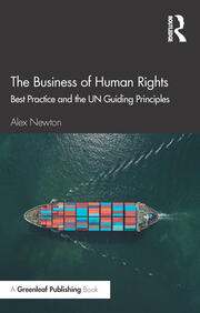 The Business of Human Rights: Best Practice and the UN Guiding Principles book cover