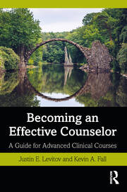 Becoming an Effective Counselor: A Guide for Advanced Clinical Courses book cover