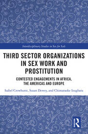 Third Sector Organizations in Sex Work and Prostitution: Contested Engagements in Africa, the Americas and Europe book cover