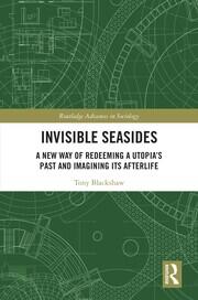Invisible Seasides: A New Way of Redeeming a Utopia’s Past and Imagining its Afterlife book cover