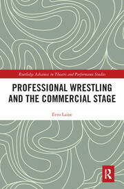 Professional Wrestling and the Commercial Stage book cover