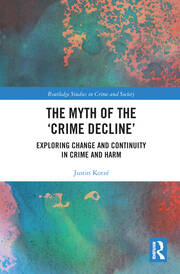 The Myth of the ‘Crime Decline’: Exploring Change and Continuity in Crime and Harm book cover