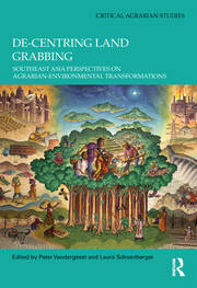 De-centring Land Grabbing: Southeast Asia Perspectives on Agrarian-Environmental Transformations book cover