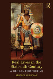 Real Lives in the Sixteenth Century: A Global Perspective book cover