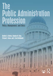 The Public Administration Profession: Policy, Management, and Ethics book cover