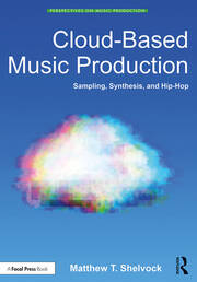 Cloud-Based Music Production: Sampling, Synthesis, and Hip-Hop book cover