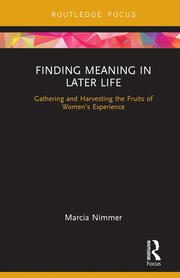 Finding Meaning in Later Life: Gathering and Harvesting the Fruits of Women's Experience book cover