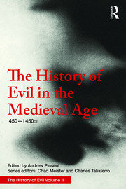 The History of Evil in the Medieval Age: 450-1450 CE book cover