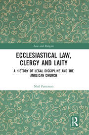 Ecclesiastical Law, Clergy and Laity: A History of Legal Discipline and the Anglican Church book cover