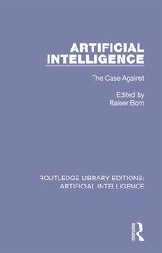 Artificial Intelligence: The Case Against book cover