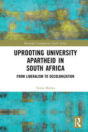 Uprooting University Apartheid in South Africa: From Liberalism to Decolonization book cover