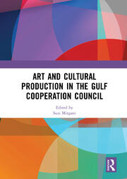 Art and Cultural Production in the Gulf Cooperation Council book cover