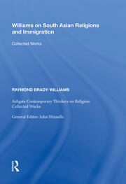 Williams on South Asian Religions and Immigration: Collected Works book cover